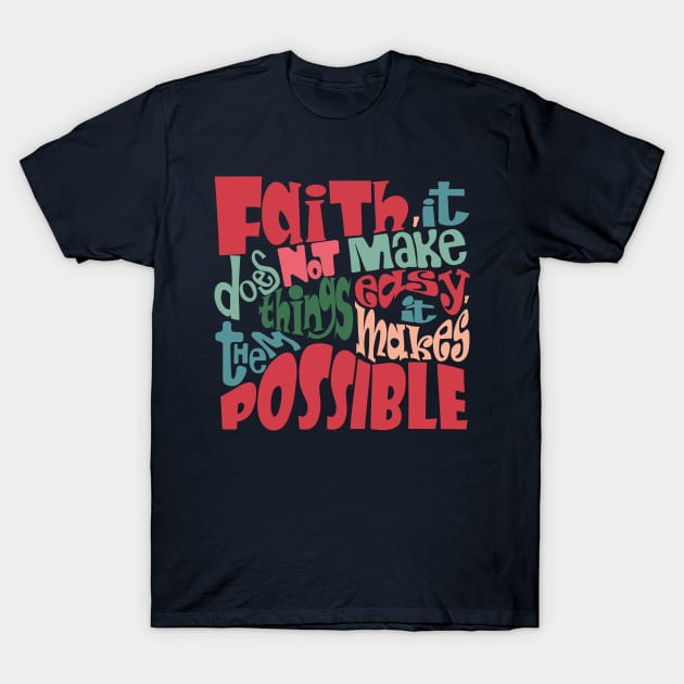 Faith quote T-Shirt by ReVivingHoPe